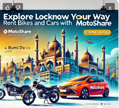 Discover Lucknow with Ease: Rent Bikes and Cars Online Through Motoshare