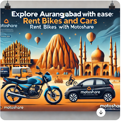 Explore Aurangabad with Ease: Bike & Car Rentals Made Simple with Motoshare