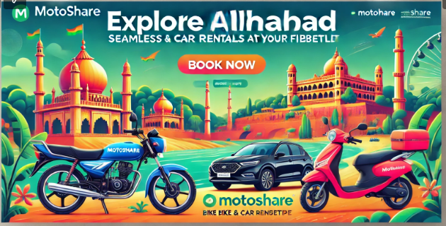 Discover the Best of Allahabad with Motoshare: Seamless Bike & Car Rentals Made Easy