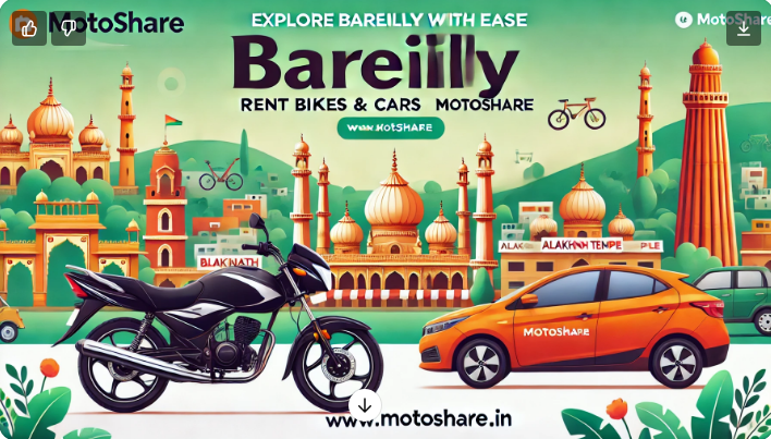 Discover Bareilly with Ease: Bike & Car Rentals Now Available on Motoshare