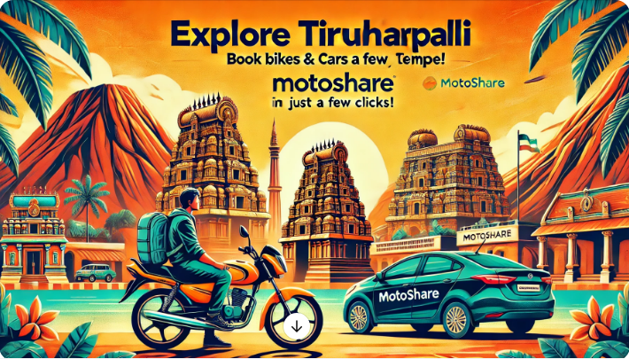 Explore Tiruchirappalli Like Never Before with Motoshare’s Bike & Car Rentals