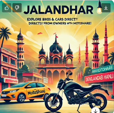 Discover Jalandhar with Ease: Rent Bikes and Cars with Motoshare