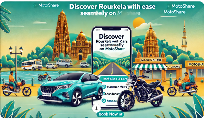 Discover Rourkela with Ease: Rent Bikes and Cars Seamlessly on Motoshare